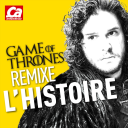 Podcast - Game of Thrones Remixe l'Histoire