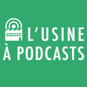 Podcast - L'Usine à podcasts