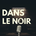 Podcast - Dans Le Noir | Podcast Horreur