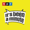 It's Been a Minute - NPR