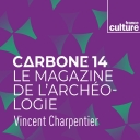 Carbone 14, le magazine de l'archéologie - France Culture