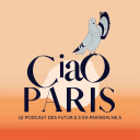 Podcast - Ciao Paris, le podcast de celles et ceux qui veulent quitter Paris