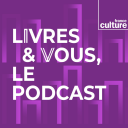 Podcast - Livres & vous, le podcast