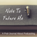 Podcast - Note To Future Me