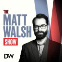 Podcast - The Matt Walsh Show
