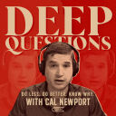 Deep Questions with Cal Newport - Cal Newport