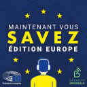 Podcast - Maintenant Vous Savez Edition Europe