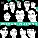 Podcast - Womansplaining