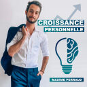 Croissance Personnelle : Développement personnel, Mindset & Leadership - Le podcast de Maxime PERRAUD