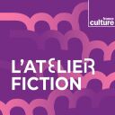 L'Atelier fiction - France Culture
