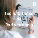 Les habitudes de l'entrepreneur - Célia