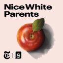 Podcast - Nice White Parents