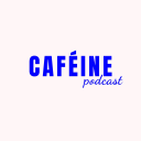 Podcast - Caféine