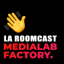 Podcast - Medialab Factory, La RoomCast