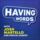 Having Words - Josh Martello