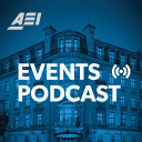 The AEI Events Podcast - American Enterprise Institute