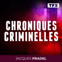 Podcast - CHRONIQUES CRIMINELLES