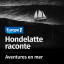 Hondelatte raconte, les séries - Aventures de mer - Europe 1