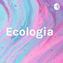 Podcast - Ecologia