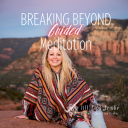 Podcast - Breaking Beyond-Guided Meditation