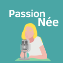 Podcast - Passion née