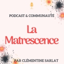 La Matrescence - Clémentine Sarlat