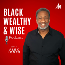 Podcast - Black Wealthy & Wise Podcast