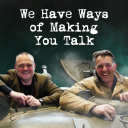 Podcast - We Have Ways of Making You Talk