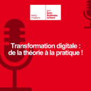 Podcast - Transformation digitale : de la théorie à la pratique !