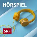 Hörspiel - Schweizer Radio und Fernsehen (SRF)