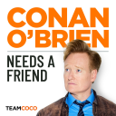 Podcast - Conan O’Brien Needs A Friend