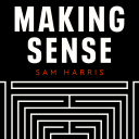 Podcast - Making Sense with Sam Harris