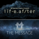 LifeAfter/The Message - GE Podcast Theater / Panoply / The Message