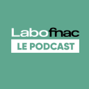 Podcast - Podcast Labo Fnac