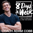 Podcast - 8 Days A Week with Coach Adam Cobb