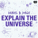 Daniel and Jorge Explain the Universe - iHeartRadio