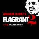 Podcast - Andrew Schulz's Flagrant 2 with Akaash Singh