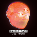 Podcast - Investigate Joe Rogan
