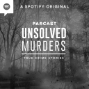 Unsolved Murders: True Crime Stories - Parcast Network