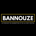 Podcast - Bannouze : Le podcast du marketing digital !