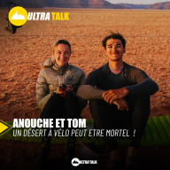 Ultra Talk by Arnaud Manzanini - #269 Anouche et Tom  "un désert à vélo peut être mortel !