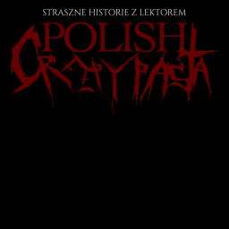 Polish Creepypasta - Straszne Historie z Lektorem