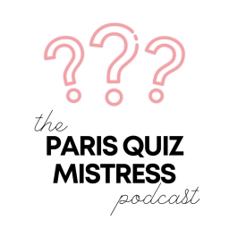 The Paris Quiz Mistress Podcast