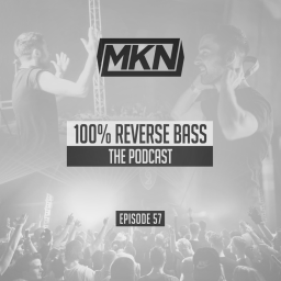 MKN | 100% Reverse Bass Hardstyle Podcast | Episode 57