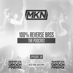 MKN | 100% Reverse Bass | Episode 39 (Alex Kidd Guestmix)