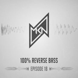 MKN | 100% Reverse Bass | Episode 18 (Francesco Zeta Guestmix)
