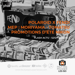 FLASH ACTU - S212 - Polaroid X Fendi, Moriyama et Tomatsu à la MEP, promotions d'été Nikon