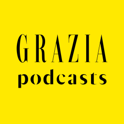 Grazia Podcasts