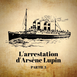 L'arrestation d'Arsène Lupin - Partie 3/3