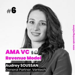 AMA VC #6. - Revenue Model, avec Audrey Soussan, General Partner @Ventech.